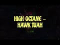 HIGH OCTANE - HAWK TUAH