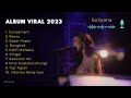 TERBARU || ALBUM VIRAL 2023 SULIYANA