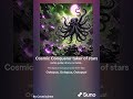 Cosmic Conqueror Taker Of Stars (Space Octopus Song 2)