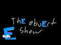 The object show intro