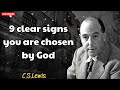 9 clear signs you are chosen by God - C.S. Lewis