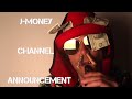 J Money Channel Announcement!