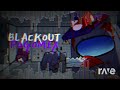 Blackout V4 X Blackout D'lowing [the thumbnail is a joke[