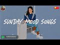 Sunday mood songs ☀️ Good songs to listen to in your room on Sunday