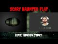 Scariest Haunted Flat l सबसे डरावनी कहानी l Horror Story In Hindi l Hindi Horror Story