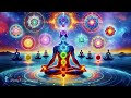 Activate Your 7 Chakras | Complete Aura Detox & Enhance Inner Peace | Soothing Meditation Sounds