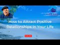 How to Attract The Ideal People And Relationships by Dr Wayne Dyer.