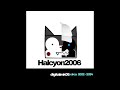 Halcyon2006 - 2006 (Demo) (Official Audio)