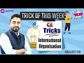 Trick of This Week | International Organisation Tricks | GA Tricks by Abhijeet Sir