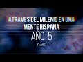 Através Del Milenio En Una Mente Hispana Año 5 (Year 5) Trailer | Los Vigilantes
