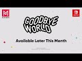 GOODBYE WORLD - Indie World Showcase 11.9.2022 - Nintendo Switch