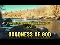 Goodness Of God (lyrics) ~ Top Hillsong Hit 2024