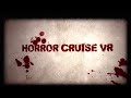 Horror Cruise VR Trailer