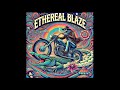 Fuzzy Circuits - Ethereal Blaze (Full Album 2024)