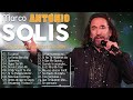 MARCO ANTONIO SOLÍS EXITOS MUSICA ROMANTICOS - MARCO ANTONIO SOLÍS 20 GRANDES EXITOS ENGANCHADOS