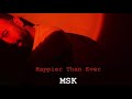 Happier Than Ever (Cover) - MSK
