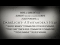 DarkLight: A Bystander's Help