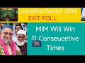 Exit Poll-Asaduddin owaisi will win More than 3Lakhs votes Majority From Hyderabad Loksabha