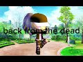 back from the dead | gacha life meme