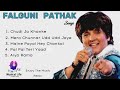 Top Five Falguni Pathak Songs | Falguni Pathak | Old Hindi Songs | Female Singer |