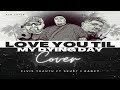 Love you til my dying day COVER x ELVIS TUAUTU FT SKURT & RANKY