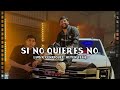 Luis R Conriquez, Neton Vega  - Si No Quieres No( Video Oficial)
