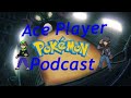 Ace Player Pokémon Podcast trailer