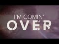 Chris Young - I'm Comin' Over (Official Lyric Video)