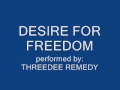 Desire For Freedom - 3D Remedy