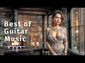Best of Soul Guitar Music for Relaxing | Soothing and Calming Romantic Guitar