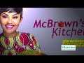 McBrown's Kitchen with K. K. Fosu | SE14 EP01