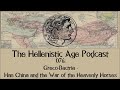 076: Greco Bactria - Han China and the War of the Heavenly Horses