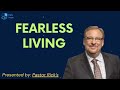 Fearless Living - Pastor Rick Message