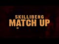 SKILLIBENG - MATCH UP (OFFICIAL LYRICS VIDEO)