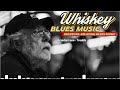 WHISKEY BLUES MUSIC [Lyrics Album] - Best of Slow Blues/Rock 2024 - Beautiful Relaxing Blues Music