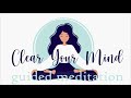 10 Minute Meditation to Clear Your Mind