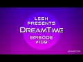 LESH - DreamTime #109 (Melodic Progressive House Mix)