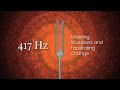 417 Hz Solfeggio Frequency | Tuning Fork | Resonance Frequency of Change | Pure Tone | Sound Bath