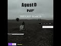 THE LAST SEARCH AGUST D X NF Mashup (the last X the search)