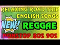 BEST TAGALOG REGGAE SONGS 2024🚙 MOST REQUESTED REGGAE LOVE SONGS 2024~RELAXING REGGAE LOVE SONGS