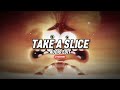 Take A Slice (Anxiety) [Audio Edit]
