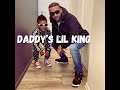 Daddy's Lil King