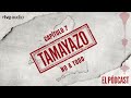 CAPÍTULO 7: NO A TODO | Tamayazo. El pódcast