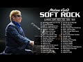 Elton John, Phil Collins, Bee Gees, Rod Stewart, Air Supply, Chicago - Best Soft Rock Songs Ever