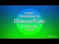 LESH - DreamTime #108 (Melodic Progressive House Mix)
