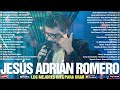 Jesús Adrián Romero🙏Sus Mejores Y Más Singulares Elogios Significativos✝️Grandes Éxitos🧡JESÚS