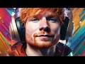 Ed Sheeran - Greatest playlist