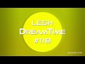 LESH - DreamTime #118 (Melodic Progressive House Mix)