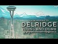 Delridge - Young and Dumb (Official Audio Stream)