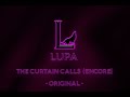 Lupa - The Curtain Calls (Encore) [ Original | Demo ]